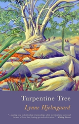 The Turpentine Tree - Lynne Hjelmgaard