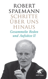 Schritte &uuml;ber uns hinaus II (Schritte, Bd. 2) - Robert Spaemann