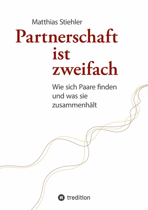 Partnerschaft ist zweifach -  Matthias Stiehler