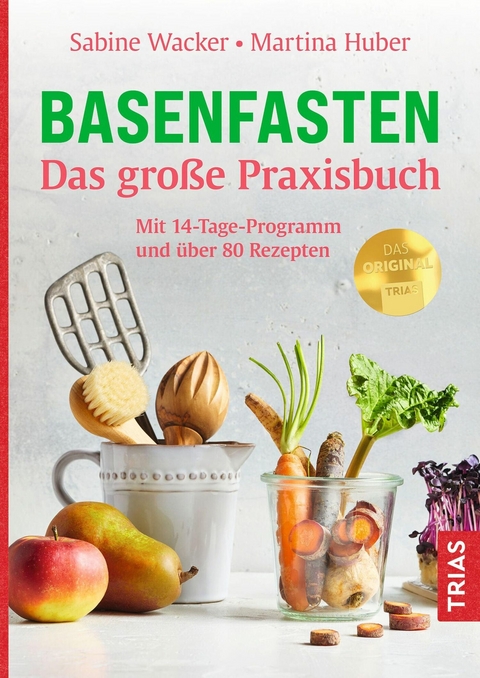 Basenfasten - Das große Praxisbuch - Sabine Wacker, Martina Huber
