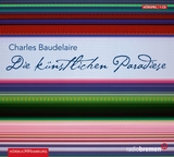 Die k&uuml;nstlichen Paradiese - Charles Baudelaire