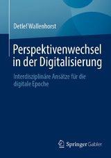 Perspektivenwechsel in der Digitalisierung - Detlef Wallenhorst