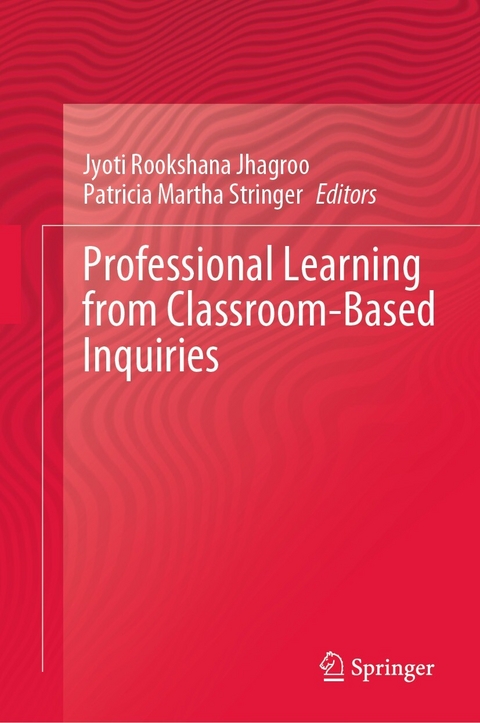 Professional Learning from Classroom-Based Inquiries - 