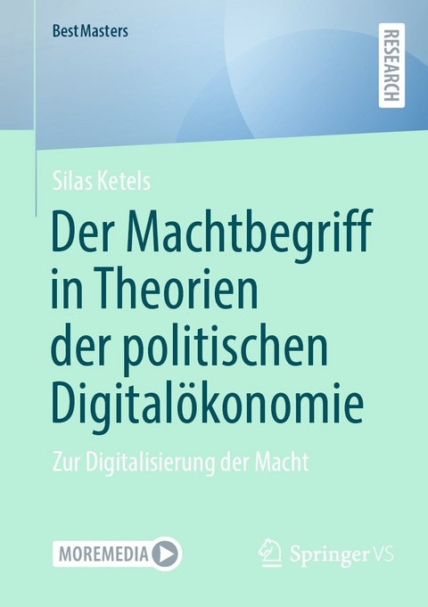 Der Machtbegriff in Theorien der politischen Digital&ouml;konomie - Silas Ketels