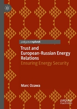 Trust and European-Russian Energy Relations - Marc Ozawa