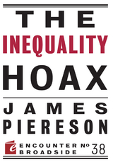 The Inequality Hoax - James Piereson