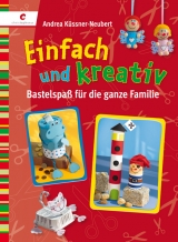 Einfach und kreativ - Andrea K&uuml;ssner-Neubert