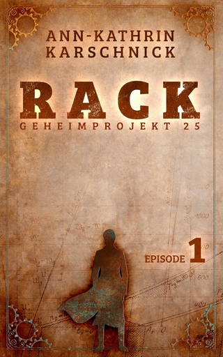 Rack - Geheimprojekt 25: Episode 1