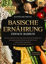 Basische Ernährung - Einfach Basisch! -  Hannelore Precht