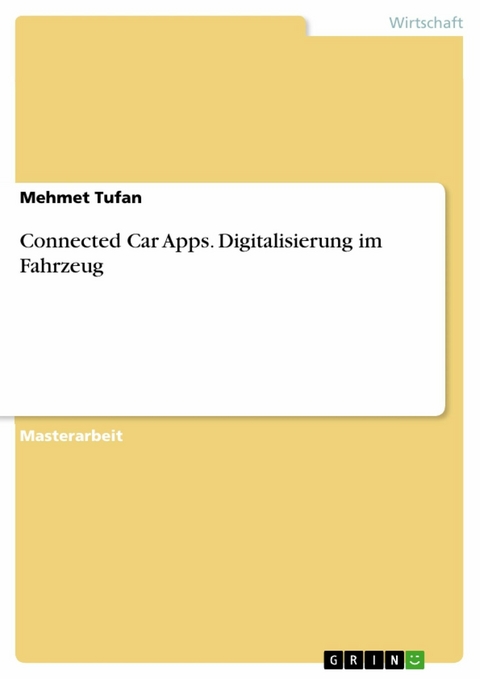 Connected Car Apps. Digitalisierung im Fahrzeug - Mehmet Tufan