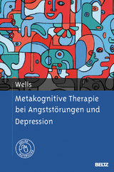 Metakognitive Therapie bei Angstst&ouml;rungen und Depression - Adrian Wells
