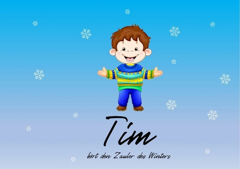 Tim h&ouml;rt den Zauber des Winters - Aron L&ouml;tscher