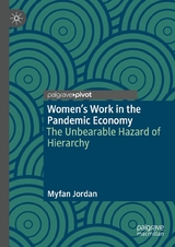 Women&rsquo;s Work in the Pandemic Economy - Myfan Jordan