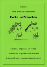 Noch mehr Geschichten mit Flocke und Sternchen - Heike Rau, Christine Rau