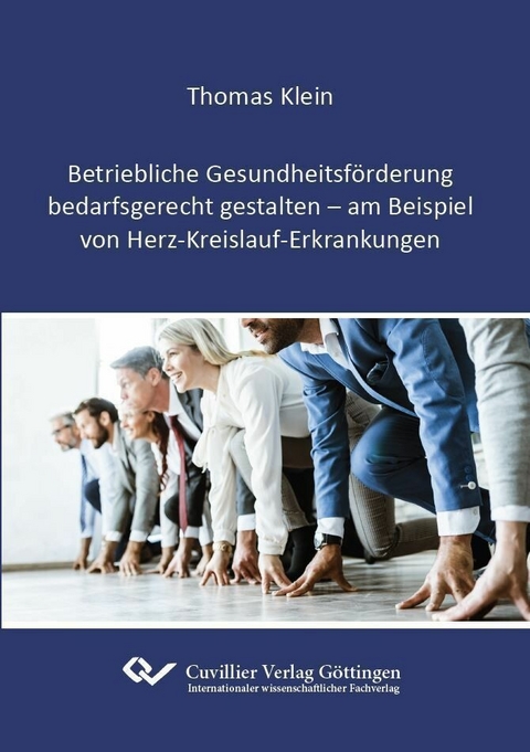 Betriebliche Gesundheitsförderung bedarfsgerecht gestalten - am Beispiel von Herz-Kreislauf-Erkrankungen -  Thomas Klein