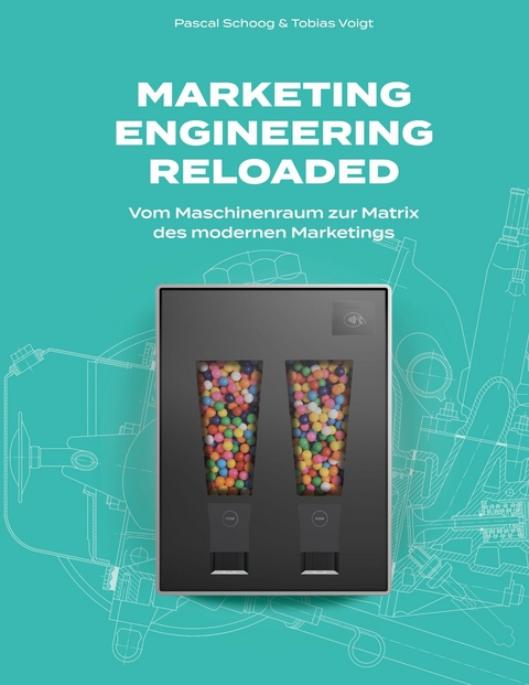 Marketing Engineering Reloaded - Pascal Schoog, Tobias Voigt