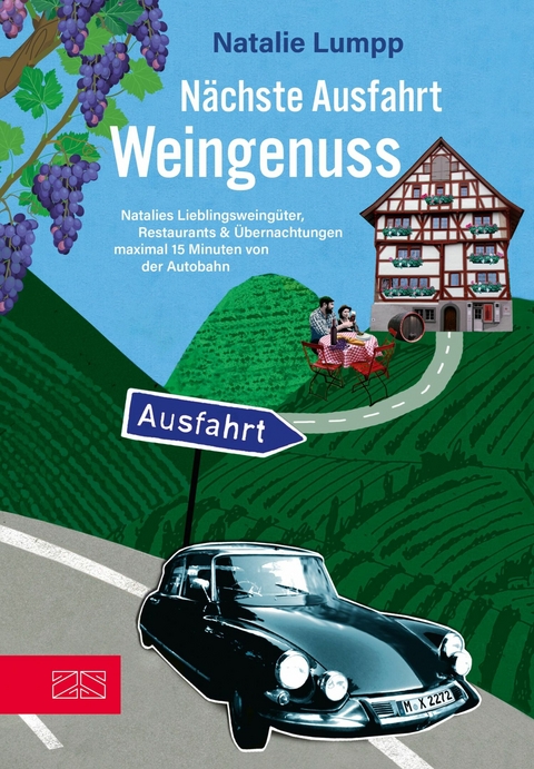 N&auml;chste Ausfahrt: Weingenuss - Natalie Lumpp