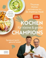 Kochen f&uuml;r kleine und gro&szlig;e Champions - Thomas M&uuml;ller, Matthias Riedl