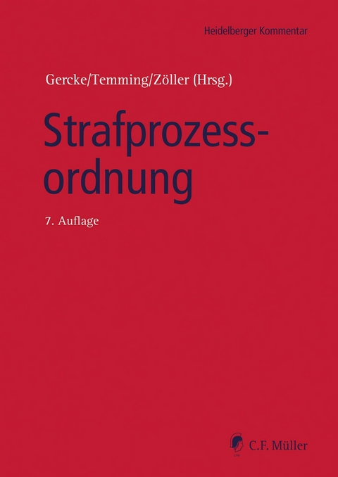 Strafprozessordnung - Heiko Ahlbrecht, Wolfgang B&auml;r, Katharina Beckemper, J&uuml;rgen Brauer, Bj&ouml;rn Gercke, Helmut Poll&auml;hne, Peter Reichenbach, Tilman Reichling, Alexander Retemeyer, Anja Schiemann, Dieter Temming, Bettina Wei&szlig;er, Mark A. Z&ouml;ller, Erik Duesberg, Mohamad El-Ghazi, Niels Fa&szlig;bender, Tanja Niedernhuber, Andreas Gr&ouml;zinger, Till Zimmermann, Tobias Engelst&auml;tter, Wolfgang Barrot