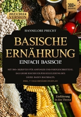 Basische Ernährung - Einfach Basisch! -  Hannelore Precht