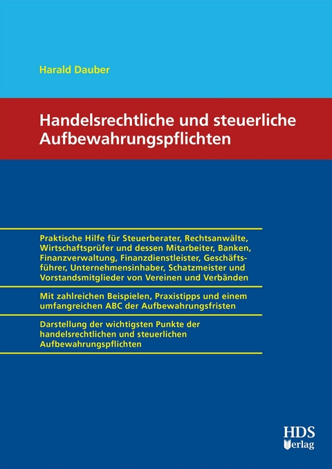 Handelsrechtliche und steuerliche Aufbewahrungspflichten -  Harald Dauber