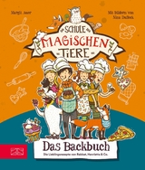 Die Schule der magischen Tiere – Das Backbuch - Margit Auer, Christiane Kührt
