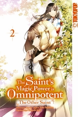 The Saint's Magic Power is Omnipotent: The Other Saint, Band 02 -  Yuka Tachibana