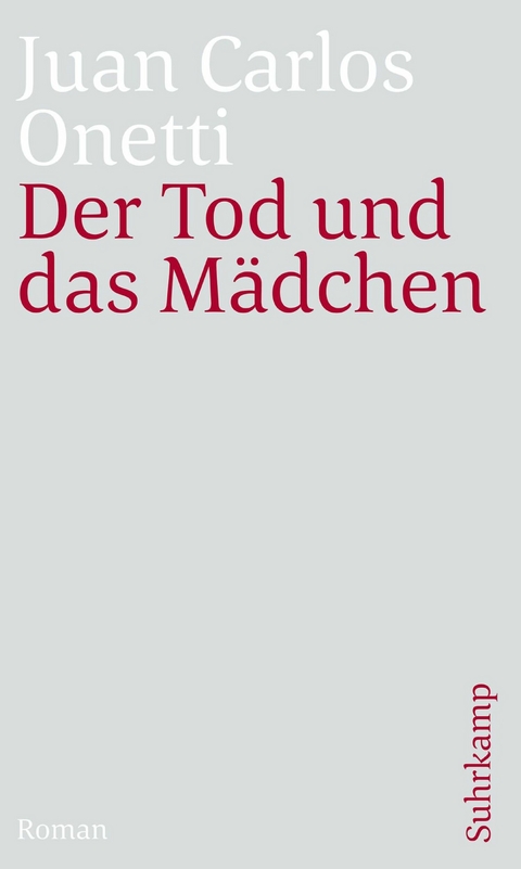 Der Tod und das M&auml;dchen - Juan Carlos Onetti