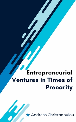 Entrepreneurial Ventures in Times of Precarity