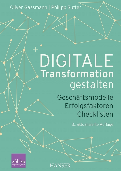Digitale Transformation gestalten - Oliver Gassmann, Philipp Sutter