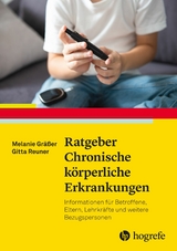 Ratgeber Chronische k&ouml;rperliche Erkrankungen - Melanie Gr&auml;&szlig;er, Gitta Reuner