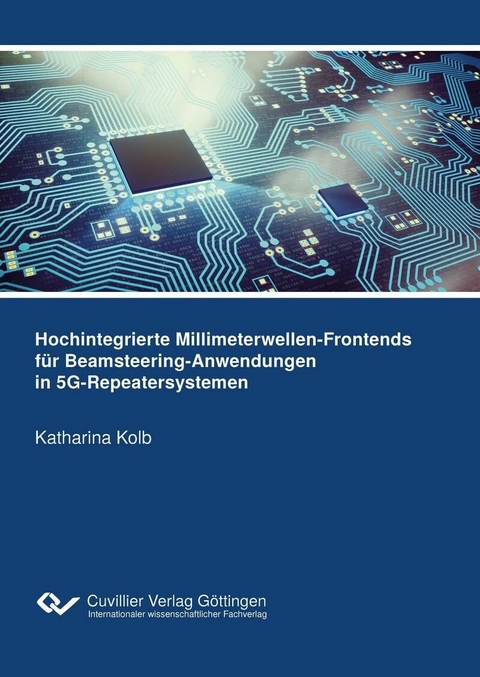 Hochintegrierte Millimeterwellen-Frontends für Beamsteering-Anwendungen in 5G-Repeatersystemen -  Katharina Kolb