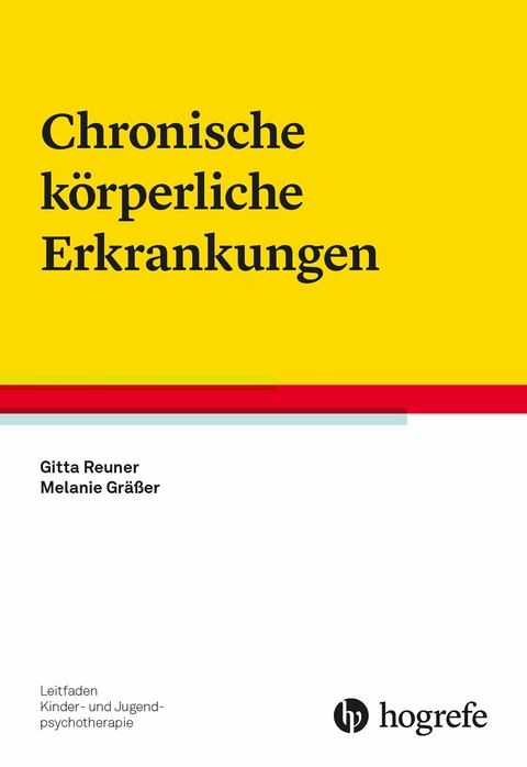 Chronische k&ouml;rperliche Erkrankungen - Gitta Reuner, Melanie Gr&auml;&szlig;er
