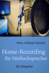 Home-Recording f&uuml;r H&ouml;rbuchsprecher - Peter Eckhart Reichel