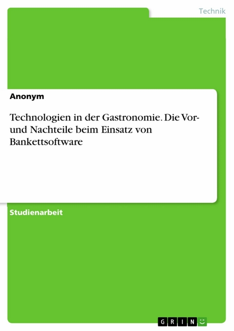 Technologien in der Gastronomie. Die Vor- und Nachteile beim Einsatz von Bankettsoftware -  Anonym