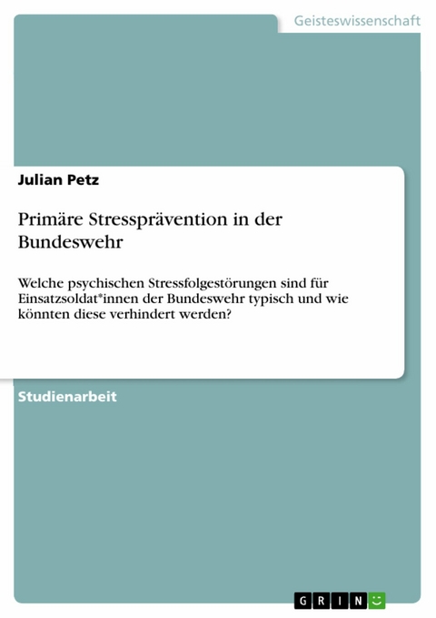 Prim&auml;re Stresspr&auml;vention in der Bundeswehr -  Julian Petz