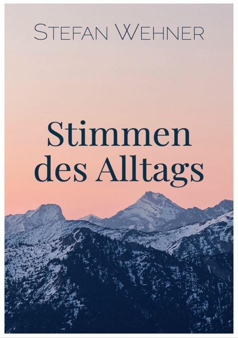 Stimmen des Alltags -  Stefan Wehner