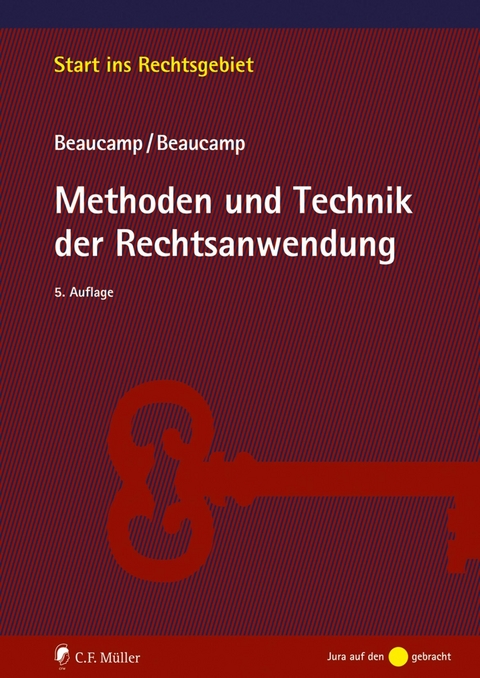 Methoden und Technik der Rechtsanwendung - Guy Beaucamp, Jakob Beaucamp