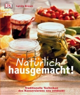 Nat&uuml;rlich hausgemacht! - Lynda Brown