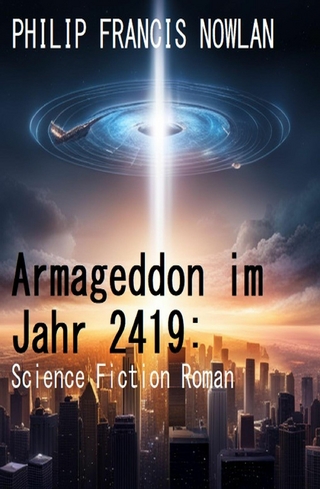 Armageddon im Jahr 2419: Science Fiction Roman