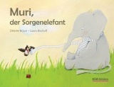 Muri, der Sorgenelefant - D&eacute;sir&eacute;e Braun