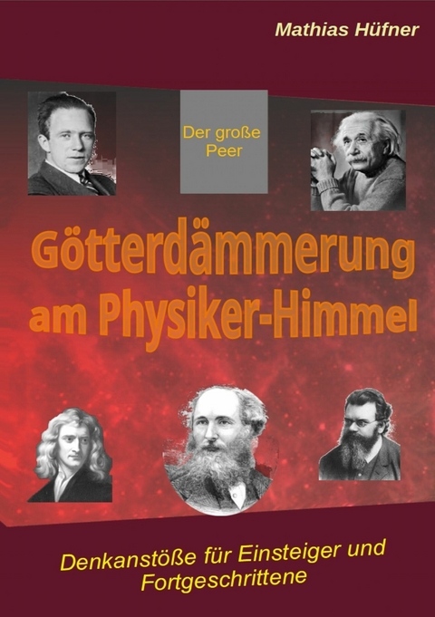 G&ouml;tterd&auml;mmerung am Physiker-Himmel - Mathias H&uuml;fner