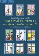 Was siehst du, wenn du aus dem Fenster schaust? - Beatrix Schnippenkoetter