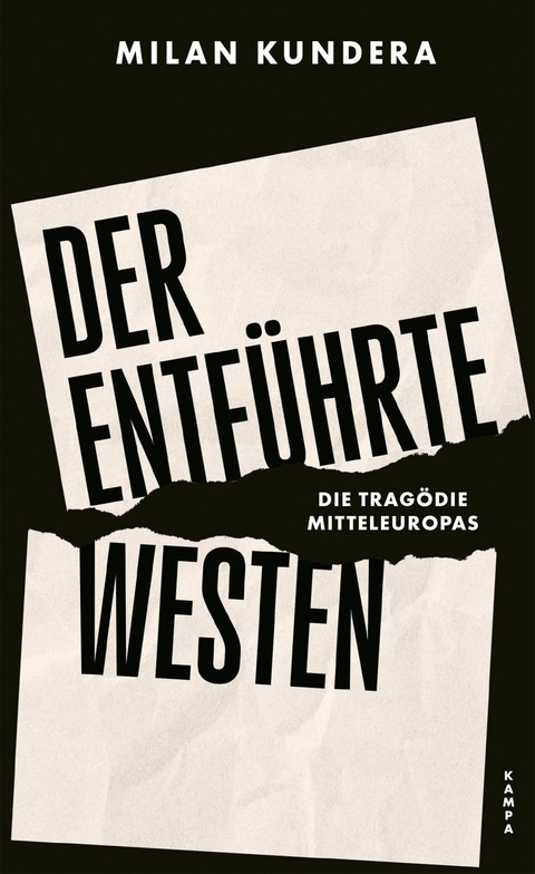 Der entf&uuml;hrte Westen - Milan Kundera