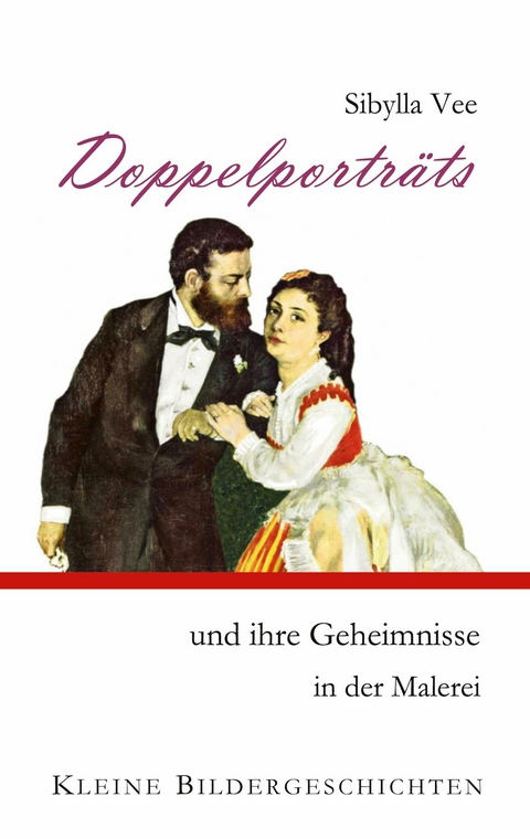 Doppelportr&auml;ts und ihre Geheimnisse in der Malerei - Sibylla Vee