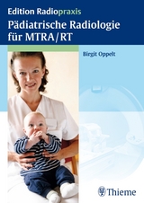 P&auml;diatrische Radiologie f&uuml;r MTRA / RT - 