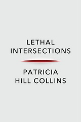 Lethal Intersections - Patricia Hill Collins