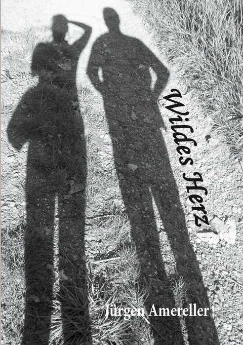 Wildes Herz - J&uuml;rgen Amereller