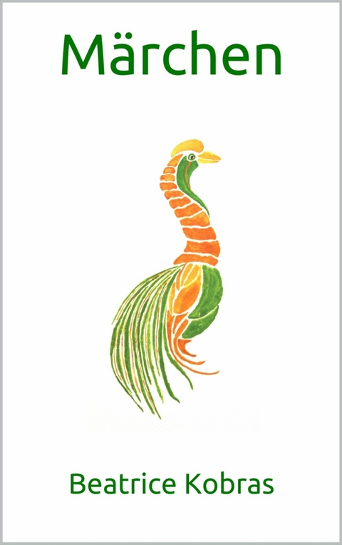 M&auml;rchen - Beatrice Kobras