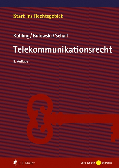 Telekommunikationsrecht - J&uuml;rgen K&uuml;hling, Tobias Schall, Stefan Bulowski